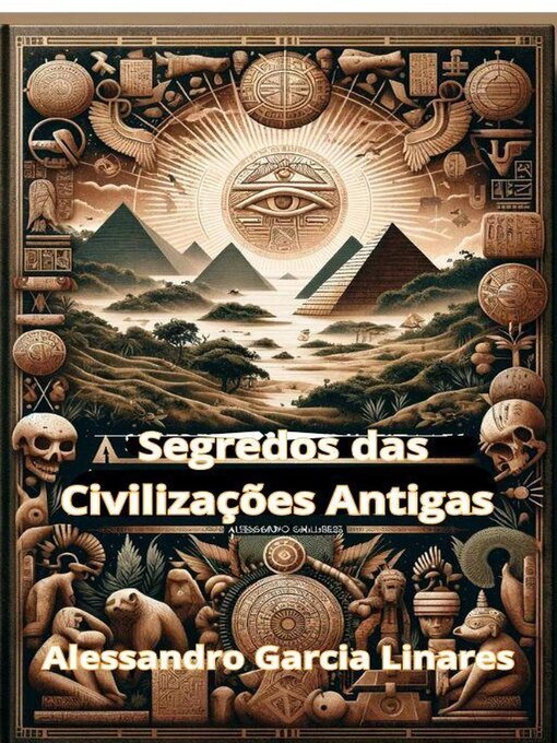 Title details for Segredos das Civilizações Antigas by Alessandro Garcia Linares - Available